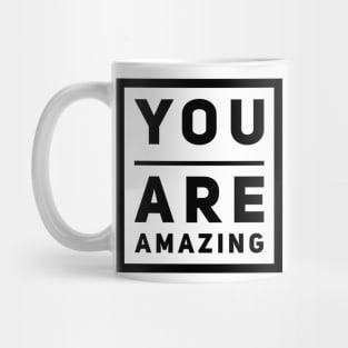 You are amazing! Mug